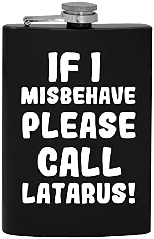 Ако аз ще се държат зле, моля, обадете се Latarus - фляжка за алкохол обем 8 грама